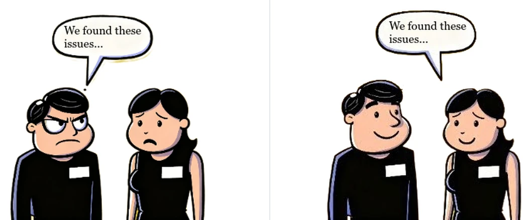 The same speech bubble, "We found these issues...", said by two colleagues once anxiously and once calmly